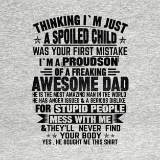 THINKING I'M JUST A SPOILED CHILD T-Shirt